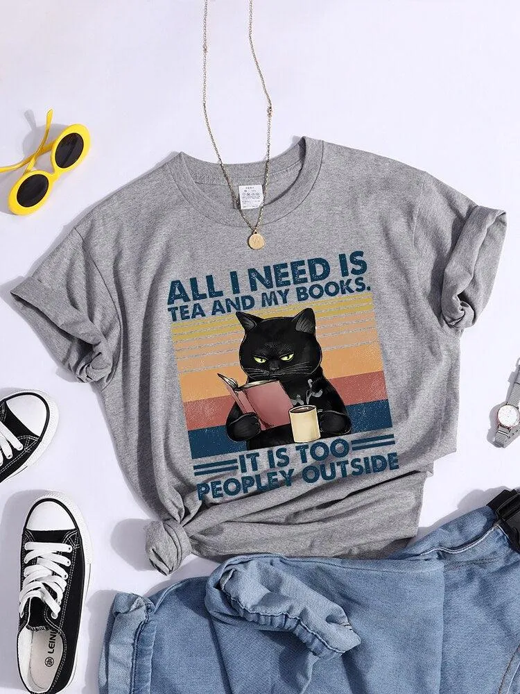 All I Need Is Tea And My Books It Is Too Peopley Outside Black Cat Female T-Shirt Chic Brand Tshirt Soft Tops O-Neck Daily Tees