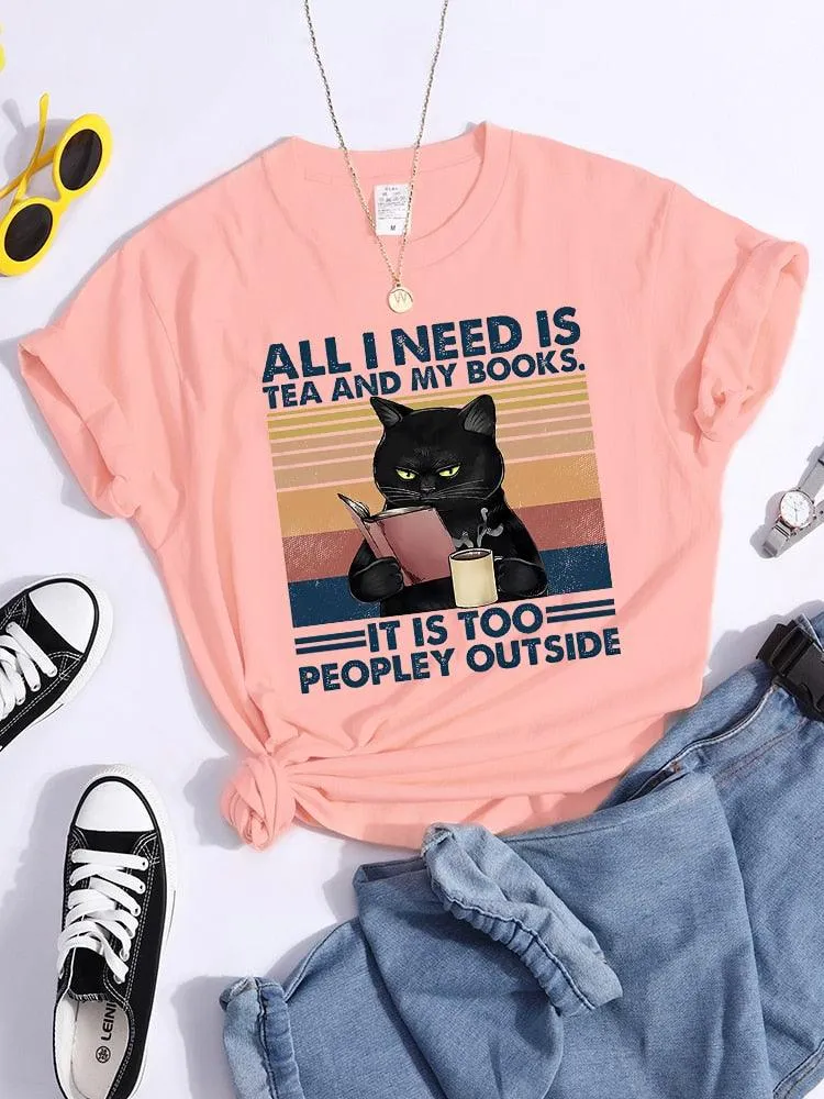 All I Need Is Tea And My Books It Is Too Peopley Outside Black Cat Female T-Shirt Chic Brand Tshirt Soft Tops O-Neck Daily Tees