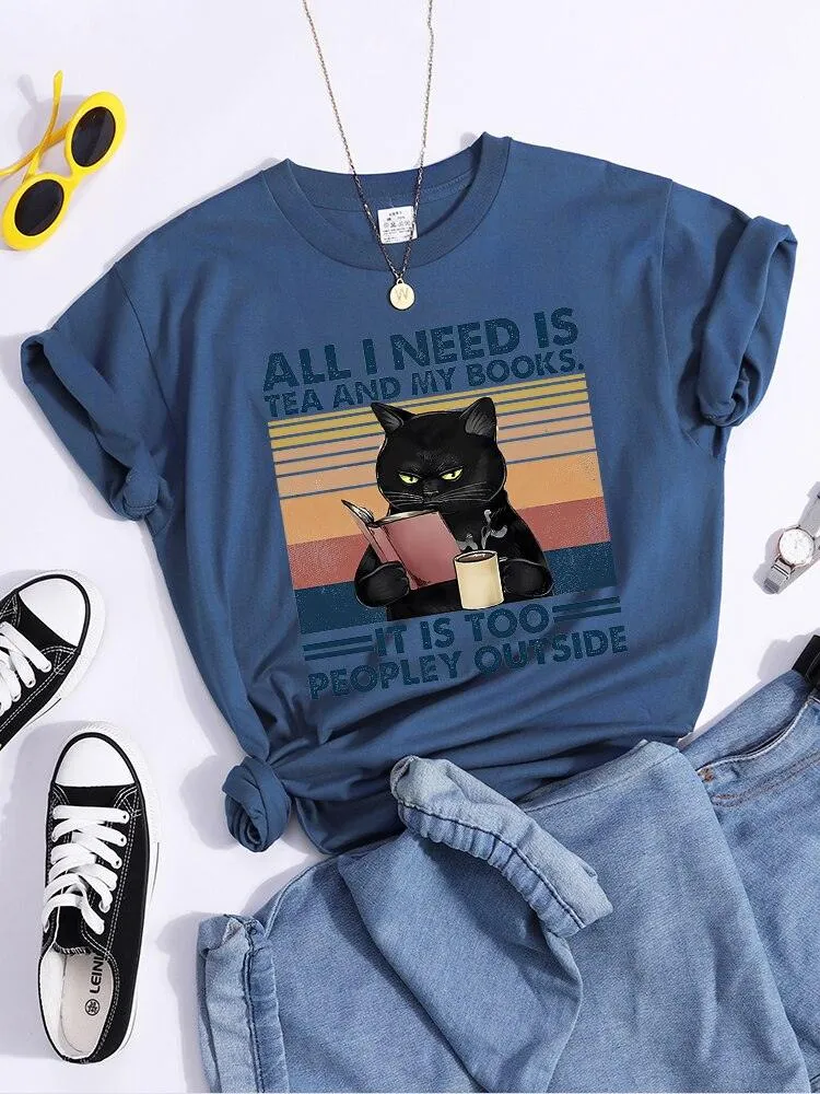 All I Need Is Tea And My Books It Is Too Peopley Outside Black Cat Female T-Shirt Chic Brand Tshirt Soft Tops O-Neck Daily Tees