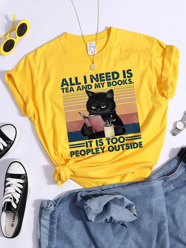 All I Need Is Tea And My Books It Is Too Peopley Outside Black Cat Female T-Shirt Chic Brand Tshirt Soft Tops O-Neck Daily Tees