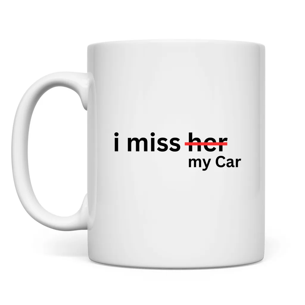 Tasse I miss my car